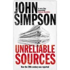 Unreliable Sources : How the Twentieth Century Was Reported     {USED}